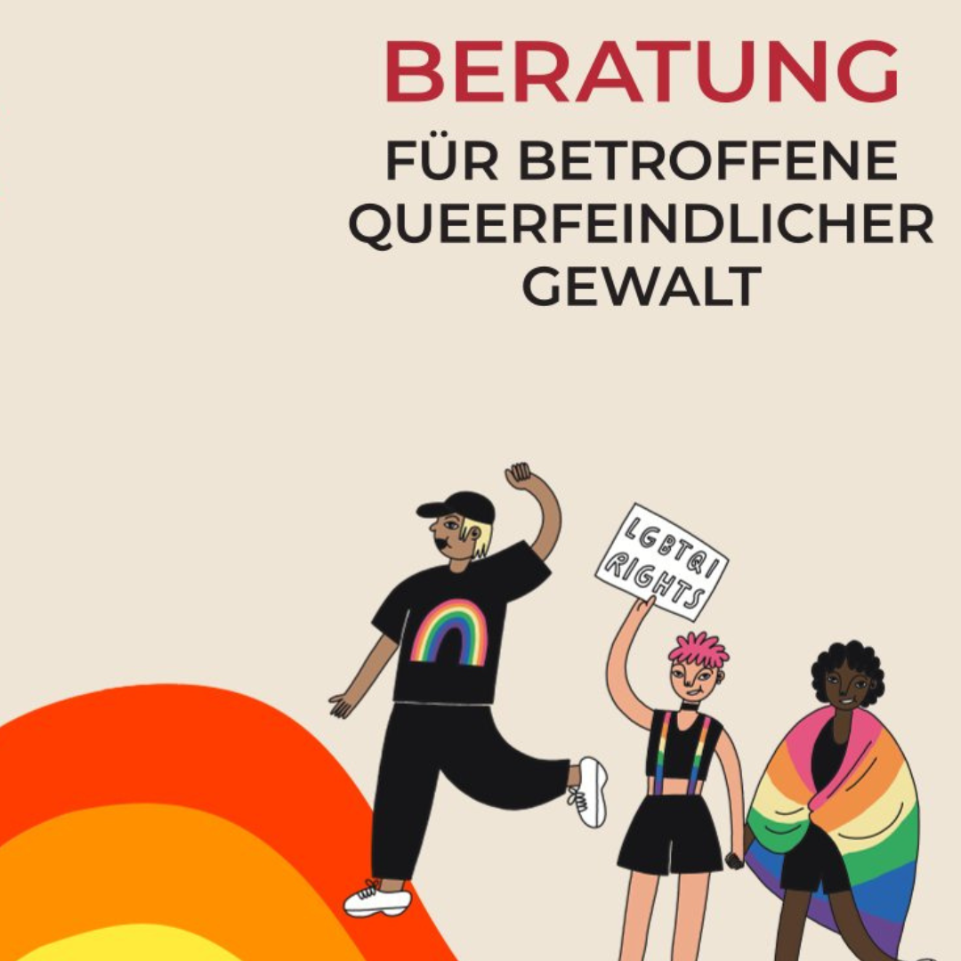 Titelseite Flyer "Beratung für Betroffene queerfeindlicher Gewalt". Zu sehen sind 3 Personen z.T. mit Regenbogenfahne und Demo-Schild mit der Aufschrift "LGBTQI Rights"