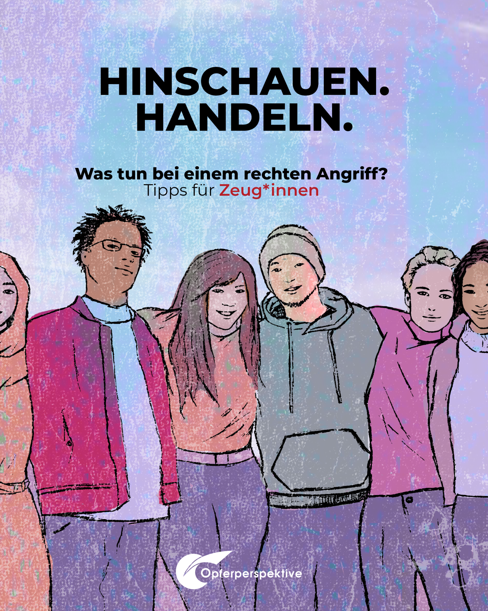 Hinschauen und Handeln – Handlungsempfehlungen für Betroffene und Zeug*innen rechter Angriffe